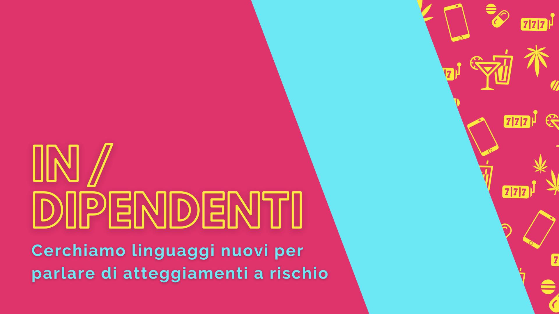 “In/dipendenti”: un concorso di idee per contrastare gli atteggiamenti a rischio