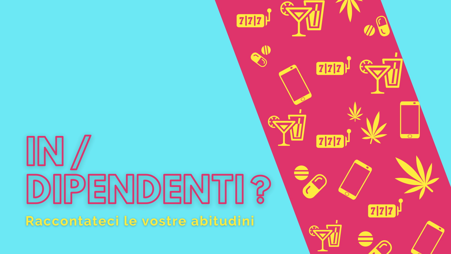 In/dipendenti: un questionario per conoscere i comportamenti a rischio
