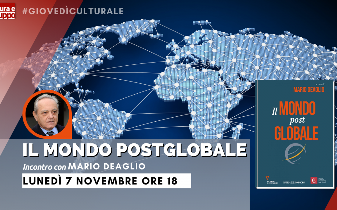 “Il mondo postglobale” con Mario Deaglio