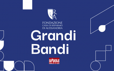 GRANDI BANDI: pubblicata la SECONDA FINESTRA per presentare progetti sulla provincia di Alessandria