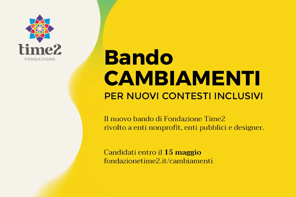 GRANDI BANDI e Fondazione Time2: un bando per nuovi contesti inclusivi