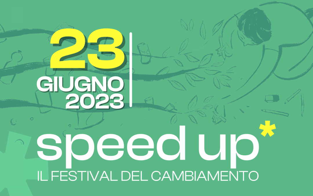 Speed Up* Il Festival del Cambiamento