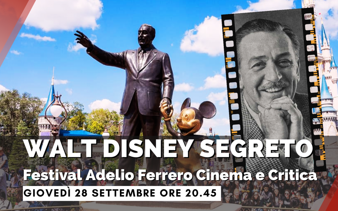 Festival Adelio Ferrero Cinema e Critica – Walt Disney segreto