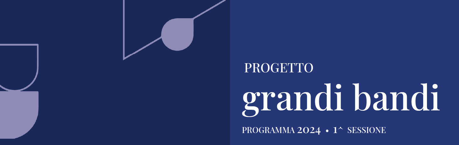 GRANDI BANDI 2024: al via la nuova edizione con le tempistiche di partecipazione