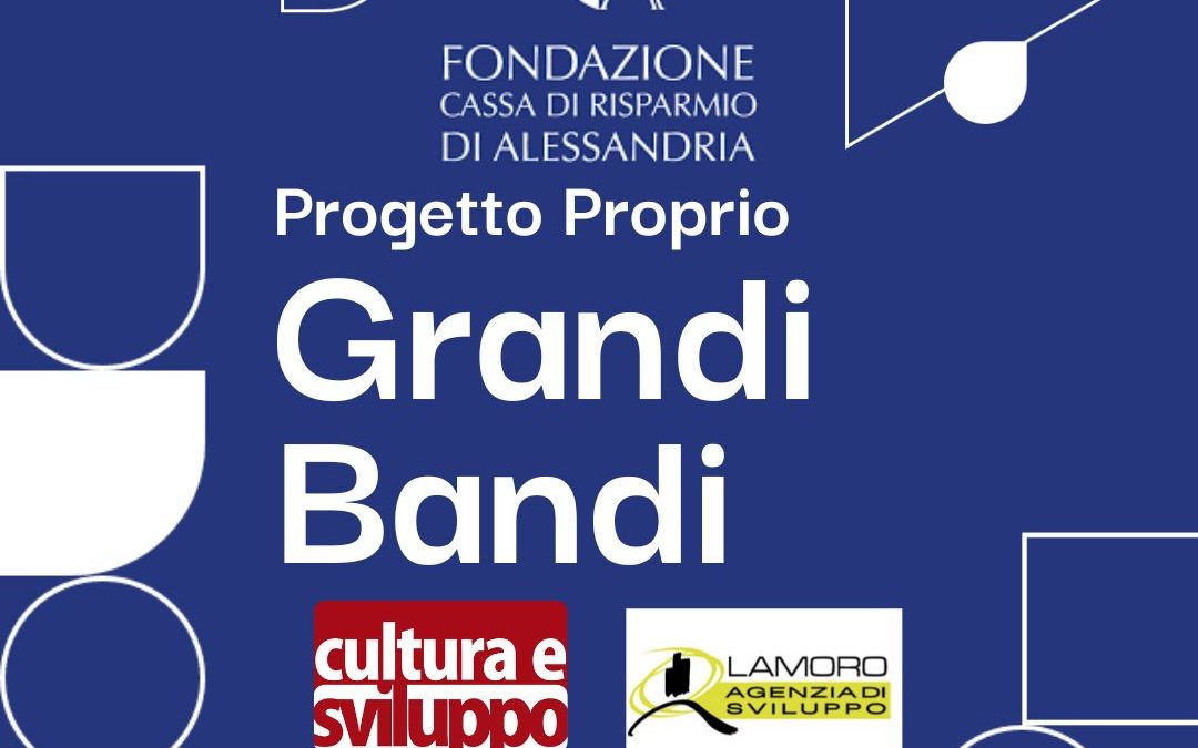 GRANDI BANDI: sostegno alla progettazione e alla formazione dei progettisti