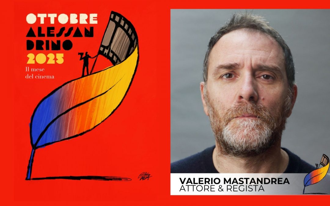 PROIEZIONE FILM “NONOSTANTE” E TALK DI VALERIO MASTANDREA