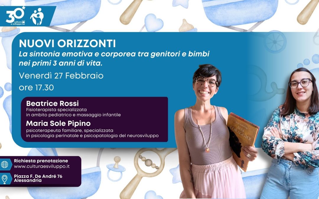 Nuovi orizzonti. La sintonia emotiva e corporea tra genitori e bimbi nei primi 3 anni di vita