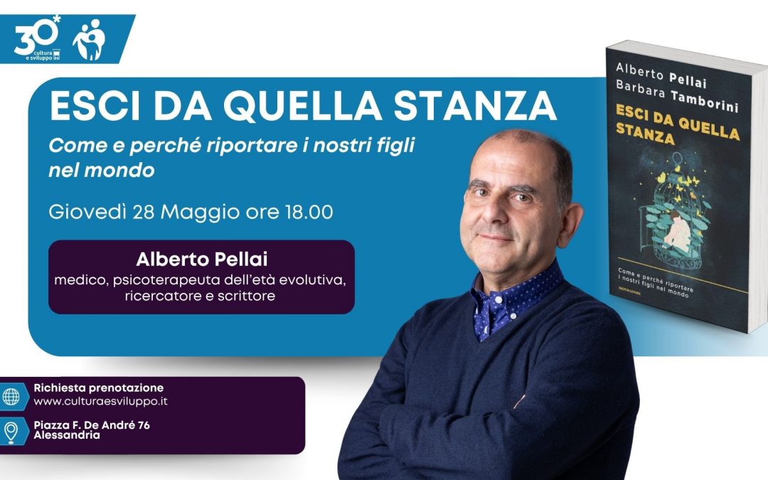 “Esci da quella stanza” Come e perché riportare i nostri figli nel mondo. Incontro con Alberto Pellai