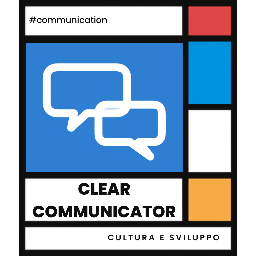 clear communicator Capacità di apprendere in maniera chiara e costruttiva