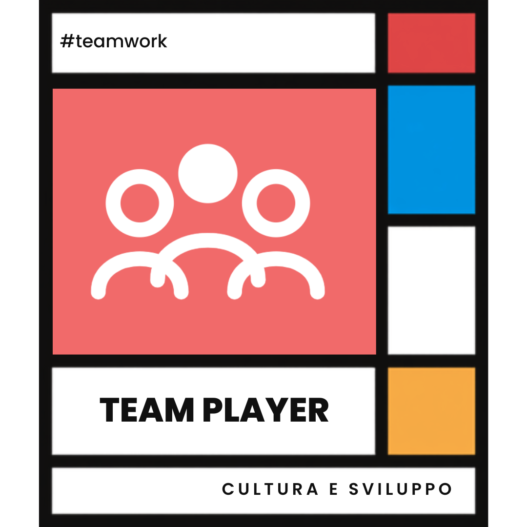 team player Capacità di lavorare in gruppo in maniera produttiva