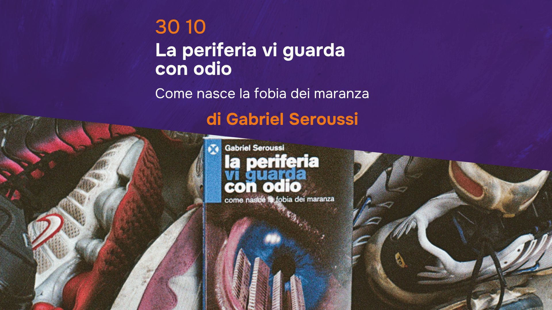 “La periferia vi guarda con odio. Come nasce la fobia dei maranza” di Gabriel Seroussi